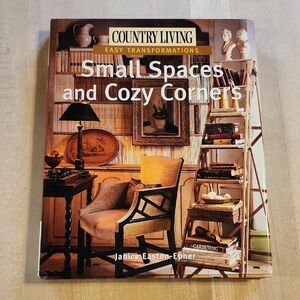 Country Living Small Spaces and Cozy Corners Hard Bound Book Great Condition